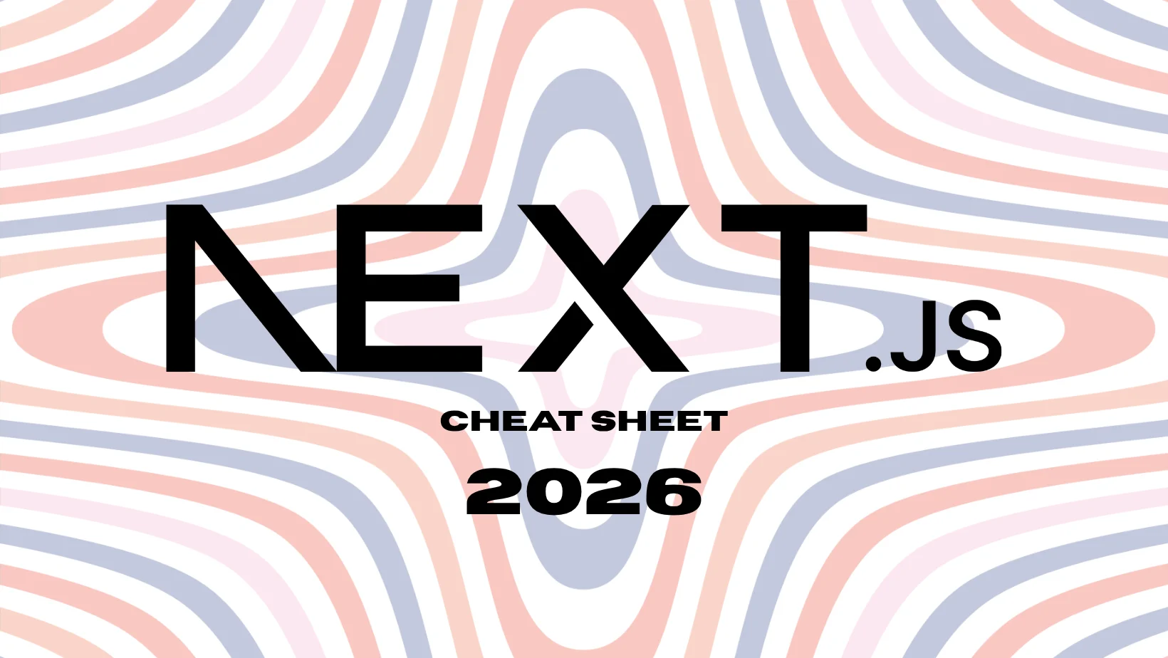 Next.js Cheat Sheet (2026)